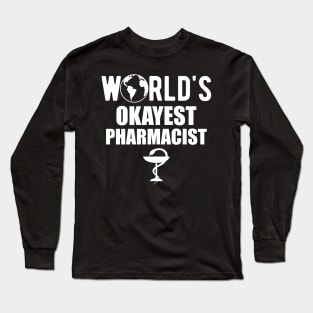 Pharmacist - World's Okayest Pharmacist Long Sleeve T-Shirt